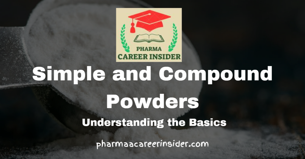 Simple and Compound Powders: Understanding the Basics - Pharmacareerinsider