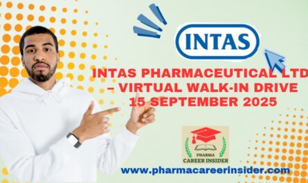 Intas Pharmaceutical Ltd. – Virtual Walk-in Drive | 15 September 2025