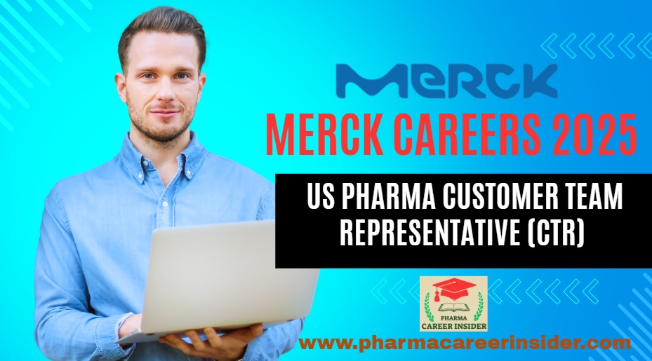 US Pharma Customer Team Representative (CTR) – Merck Careers 2025