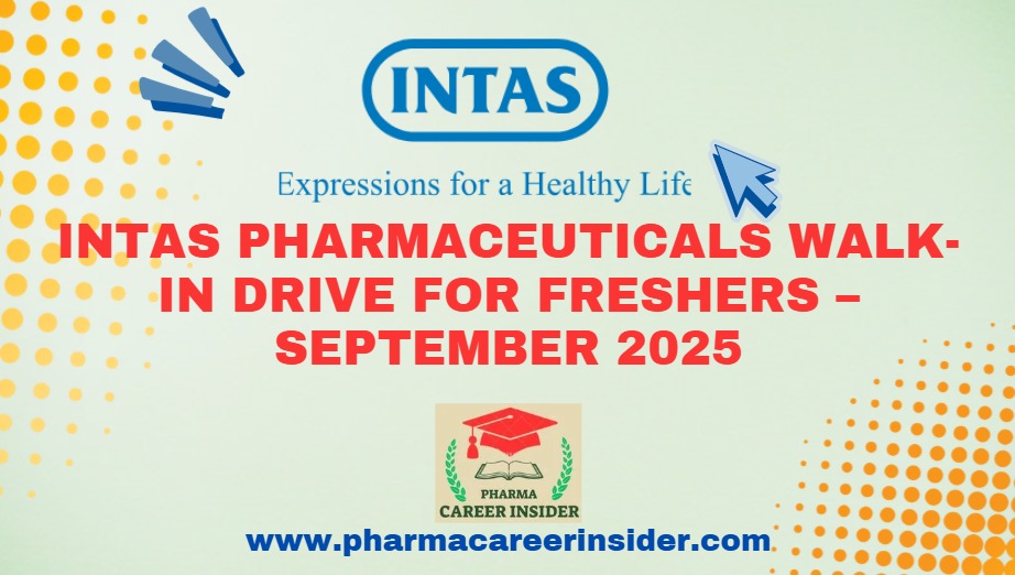 Intas Pharmaceuticals Walk-In Drive for Freshers – September 2025