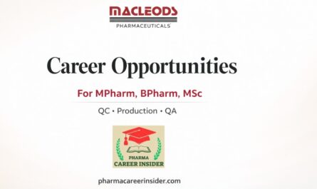 Macleods Pharmaceuticals career opportunities for MPharm, BPharm and MSc candidates in QC, Production and QA.